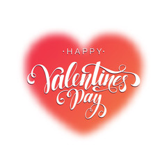 Happy Valentine's Day inscription, vector lettering. Decorative background with red vector blurred heart. Hand written greeting card template for Valentine's day. Isolated typography print.