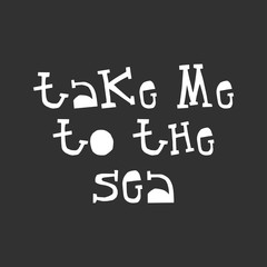 Take me to the sea - fun lettering summer phrase cut out of paper in scandinavian style. Vector illustration