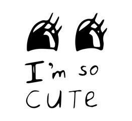 I'm so cute lettering with cartoon eyes in hand drawn style
