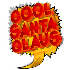 Cool Santa Claus - Vector illustrated comic book style phrase on abstract background.