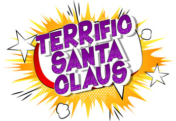 Terrific Santa Claus - Vector illustrated comic book style phrase on abstract background.