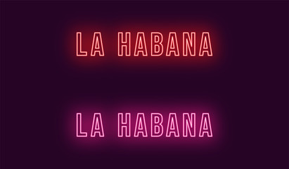 Obraz premium Neon name of La Habana city in Cuba. Vector text