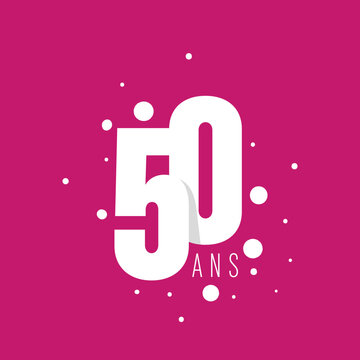 305 Best Anniversaire 50 Ans Images Stock Photos Vectors Adobe Stock