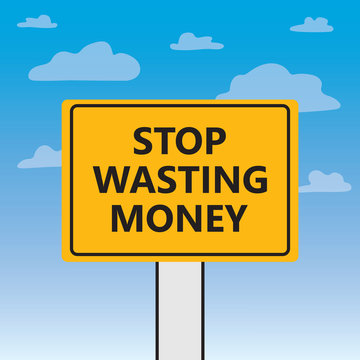 stop wasting money written on a billboard- vector illustration