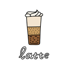 Hand drawn glass of latte with handwritten phrase Latte