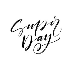 Super day card. Hand drawn brush style modern calligraphy. Vector illustration of handwritten lettering.