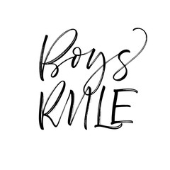 Obraz premium Boys rule card. Hand drawn brush style modern calligraphy. Vector illustration of handwritten lettering.