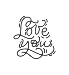 phrase Love you. Vector monoline calligraphy. Valentines Day Hand Drawn lettering. Heart Holiday sketch doodle Design valentine card. love decor for web, wedding and print. Isolated illustration