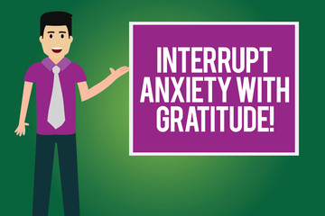 Naklejka premium Handwriting text Interrupt Anxiety With Gratitude. Concept meaning Be thankful and less stressed out Man with Tie Standing Talking Presenting Blank Color Square Board photo