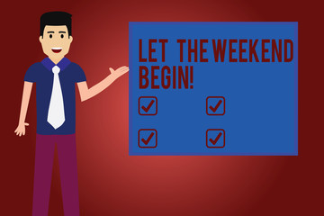 Text sign showing Let The Weekend Begin. Conceptual photo Start of the end of the week be cheerful enjoy Man with Tie Standing Talking Presenting Blank Color Square Board photo