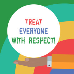 Conceptual hand writing showing Treat Everyone With Respect. Business photo text Be respectful to others Have integrity Hu analysis Hand Offering Solid Color Circle Logo Posters