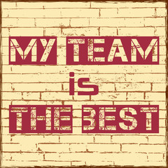 My team is the best slogan Vector illustration T shirt design
