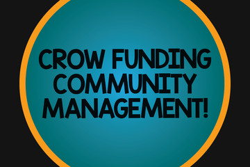 Word writing text Crow Funding Community Management. Business concept for Venture fund project investments Big Blank Solid Color Circle Glowing in Center with Border Black Background