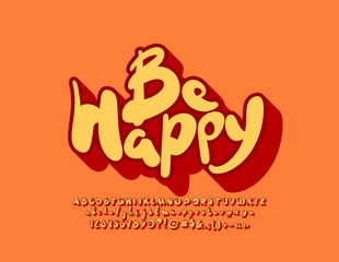 Vector Be Happy greeting card with Handwritten Alphabet Letters, Numbers and Symbols. Orange colorful Font.