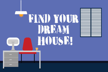 Handwriting text writing Find Your Dream House. Concept meaning Searching for the perfect property home apartment Work Space Minimalist Interior Computer and Study Area Inside a Room photo