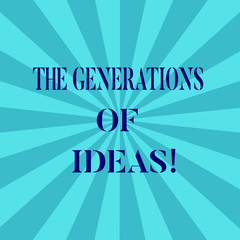 Word writing text The Generations Of Ideas. Business concept for Brainstorming creative activities inspiration Sunburst photo Two Tone Explosion Blank Text Space for Announcement