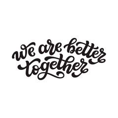 Better together lettering typography poster