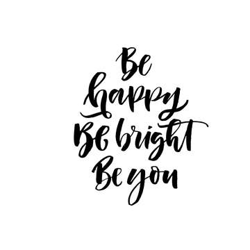 Be happy, be bright, be you phrase. Hand drawn brush style modern  calligraphy. Vector illustration of handwritten lettering. Stock Vector