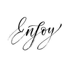 Enjoy phrase. Hand drawn brush style modern calligraphy. Vector illustration of handwritten lettering.