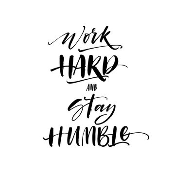 Work Hard And Stay Humble Postcard. Modern Vector Brush Calligraphy. Ink Illustration With Hand-drawn Lettering. 