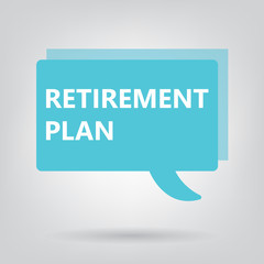 retirement plan written on a speech bubble- vector illustration