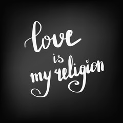 Love is my religion chalkboard