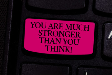 Handwriting text writing You Are Much Stronger Than You Think. Concept meaning Motivation believe...