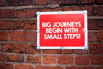 Handwriting text writing Big Journeys Begin With Small Steps. Concept meaning One step at a time to reach your goals
