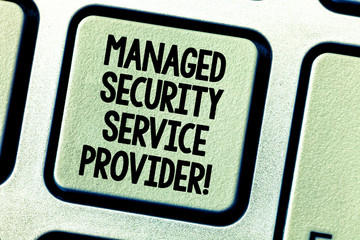 Conceptual hand writing showing Managed Security Service Provider. Business photo showcasing Safety data technology analysisagement Keyboard key Intention create computer message keypad idea