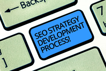 Writing note showing Seo Strategy Development Process. Business photo showcasing Search Engine Optimization develop Keyboard key Intention to create computer message pressing keypad idea