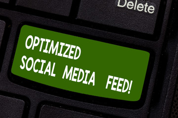 Text sign showing Optimized Social Media Feed. Conceptual photo Search engine optimization digital...