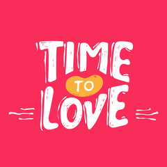 time to love. vintage grunge hand lettering with heart for t-shirt apparel, print, poster, card design etc. Vector Illustration. hand drawing love phrases yellow red