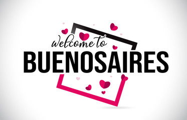 BuenosAires Welcome To Word Text with Handwritten Font and Red Hearts Square.