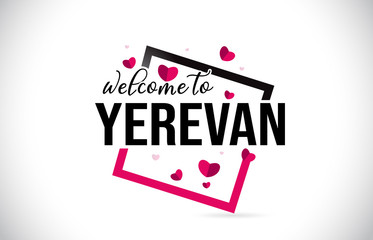 Yerevan Welcome To Word Text with Handwritten Font and Red Hearts Square.