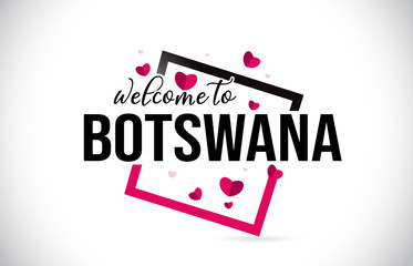 Botswana Welcome To Word Text with Handwritten Font and Red Hearts Square.