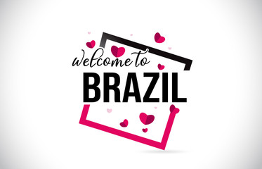 Brazil Welcome To Word Text with Handwritten Font and Red Hearts Square.