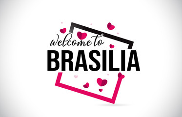 Brasilia Welcome To Word Text with Handwritten Font and Red Hearts Square.