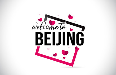 Beijing Welcome To Word Text with Handwritten Font and Red Hearts Square.