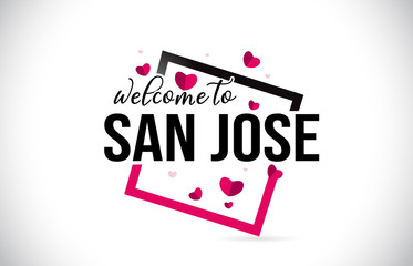 San Jose Welcome To Word Text with Handwritten Font and Red Hearts Square.