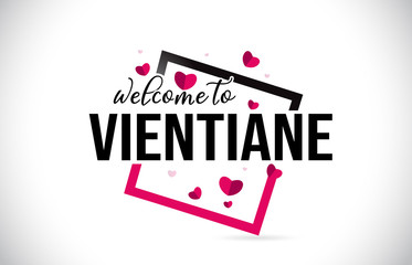 Vientiane Welcome To Word Text with Handwritten Font and Red Hearts Square.