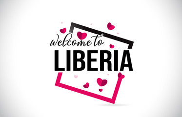 Liberia Welcome To Word Text with Handwritten Font and Red Hearts Square.