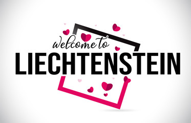 Liechtenstein Welcome To Word Text with Handwritten Font and Red Hearts Square.