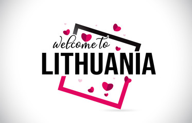 Lithuania Welcome To Word Text with Handwritten Font and Red Hearts Square.