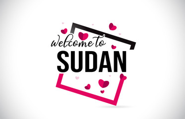 Sudan  Welcome To Word Text with Handwritten Font and Red Hearts Square.