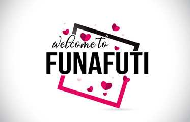 Funafuti Welcome To Word Text with Handwritten Font and Red Hearts Square.