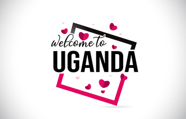 Uganda Welcome To Word Text with Handwritten Font and Red Hearts Square.