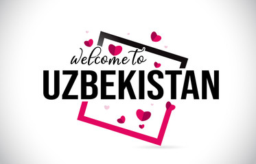 Uzbekistan Welcome To Word Text with Handwritten Font and Red Hearts Square.