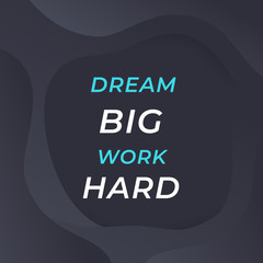 Motivation quote, Dream big, work hard, inspirational poster