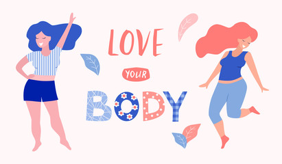 Love your body card, poster. Beautiful  woman vector flat illustration.