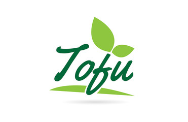 green leaf Tofu hand written word text for typography logo design